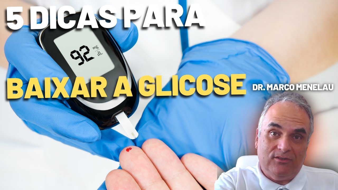 5 dicas infalíveis para baixar a glicose naturalmente | Dr. Marco Menelau
