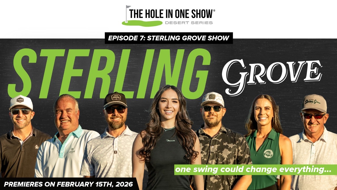The Hole in One Show / Desert Series / Season 1 / Epiosde 7 / Sterling Grove Show