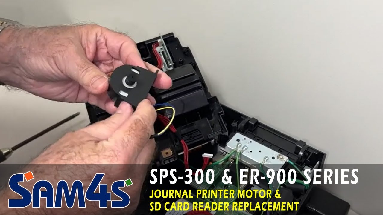 Sam4s SPS-300 & ER-900 series journal printer motor and SD card reader replacement