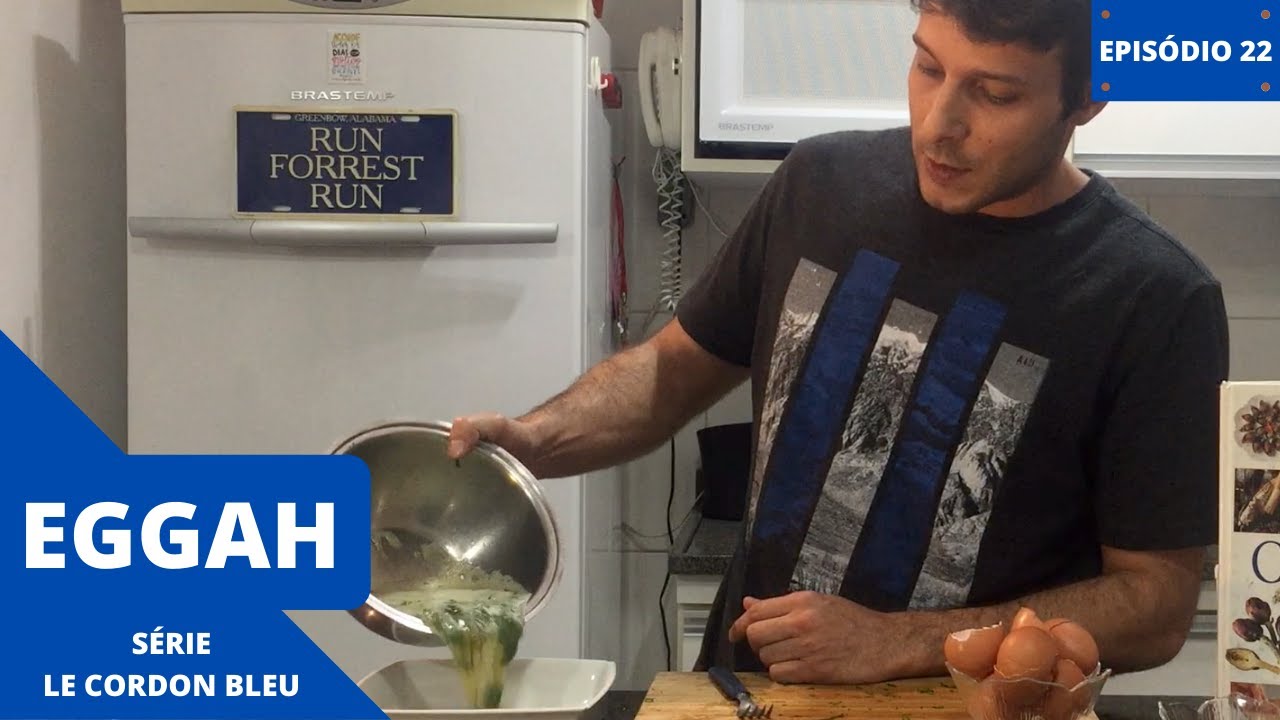 Como Fazer Eggah - Le Cordon Bleu - Episódio 22