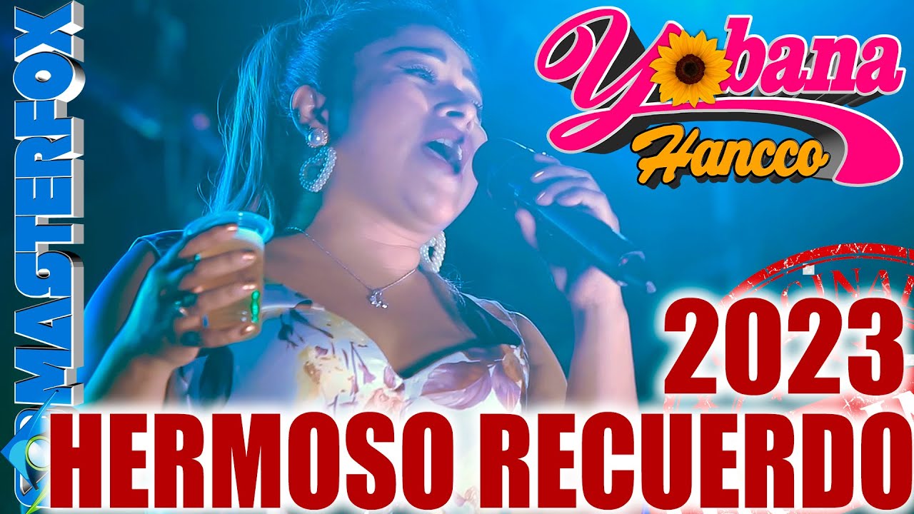 Yobana Hancco -  Hermoso recuerdo (Concierto en Lima 2023)