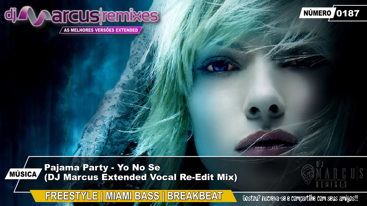 Pajama Party - Yo No Se (DJ Marcus Extended Vocal Re-Edit Mix)