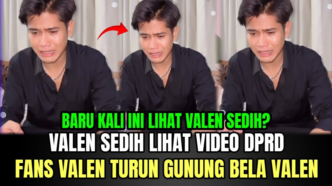 Valen Sedih Lihat Video DPRD, Fans Valen Turun Gunung Bela Valen!