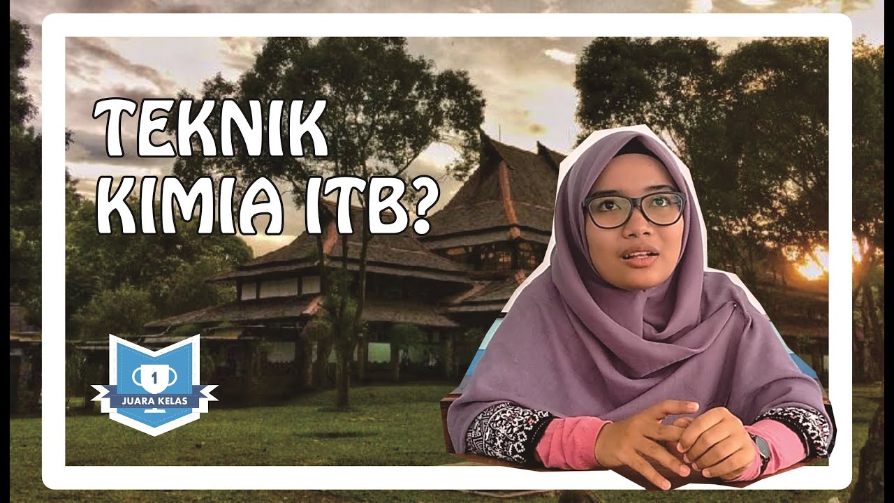 Serba-Serbi Jurusan Teknik Kimia (FTI ITB) | Juara Kelas