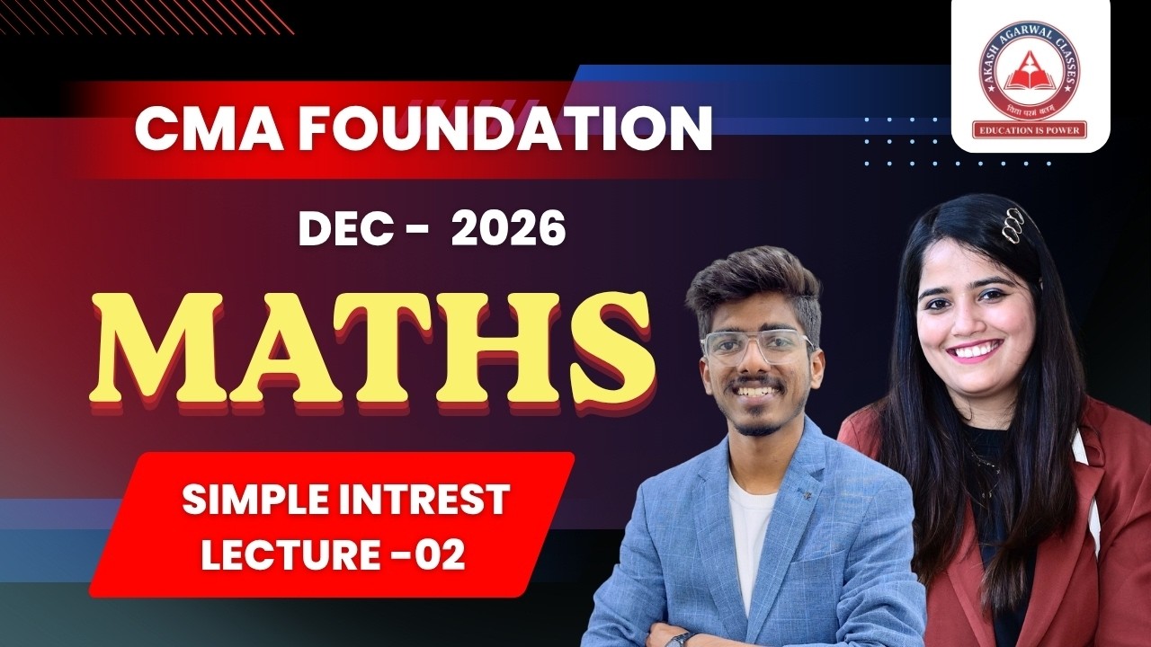CMA Foundation Free Lectures | Maths | Simple Interest Part 2 | June 26 & Dec 26