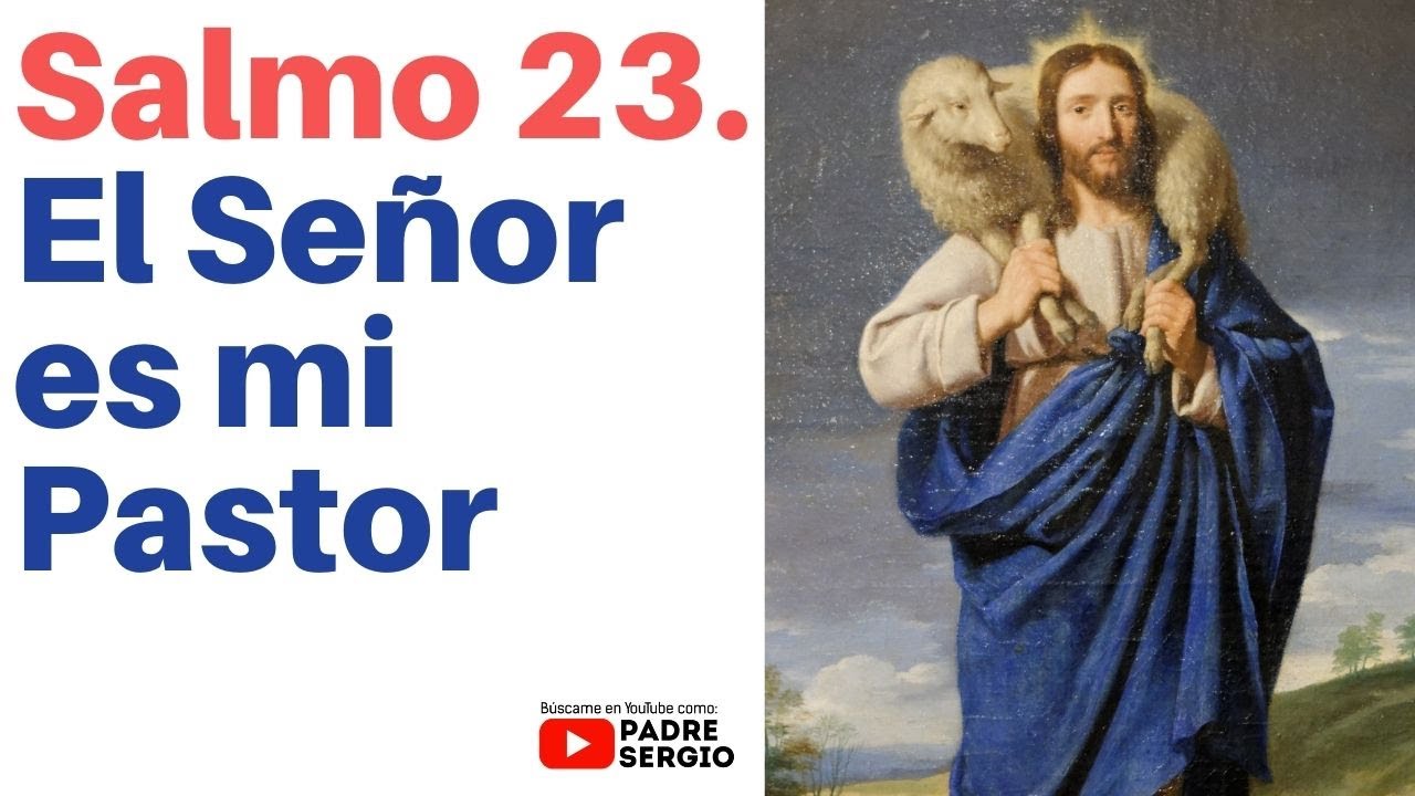 Salmo 23. El Señor es mi Pastor