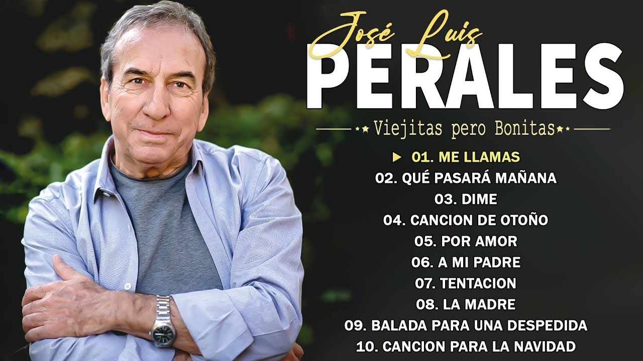 José Luis Perales 20 Grandes Exitos - José Luis Perales Sus Mejores Baladas Romanticas