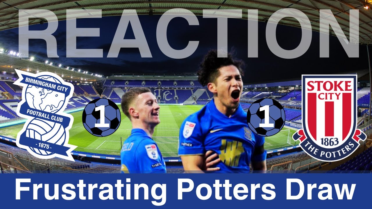MISSED Opportunity as BLUES Draw at Home; Birmingham City v Stoke City Post Match Reflection #446