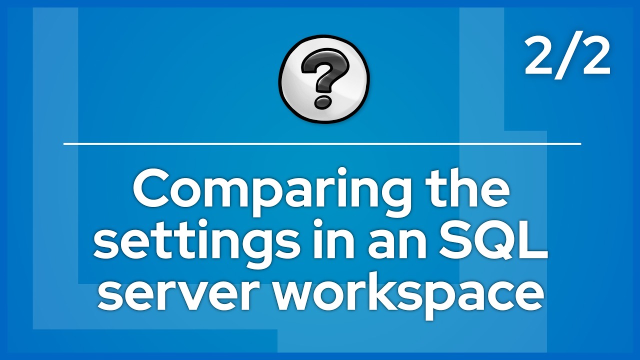 Comparing the settings in an SQL server data source:  Part 2