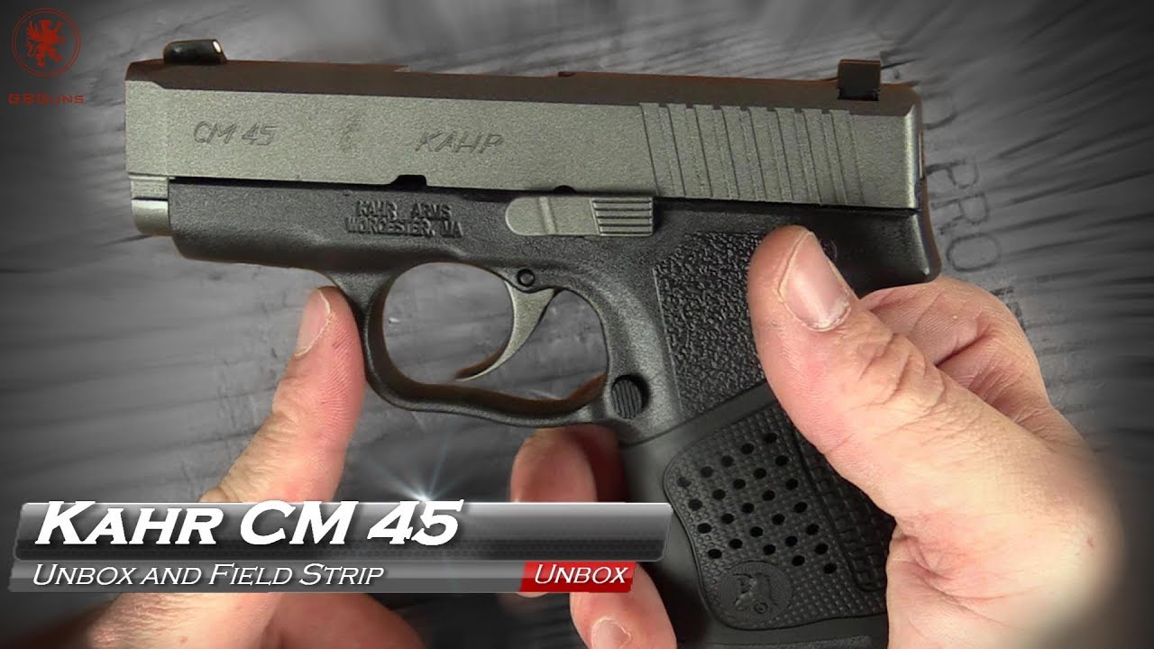 Kahr CM 45 Unbox and Field Strip