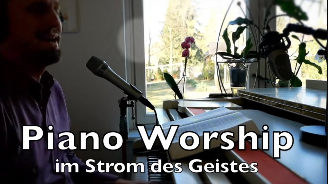 Piano Worship - Br. Chris - freie Anbetung