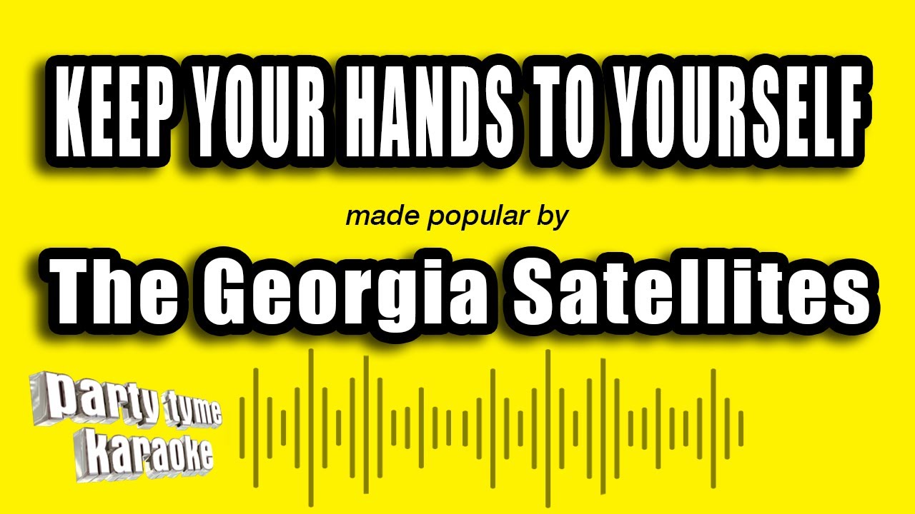 The Georgia Satellites - Keep Your Hands To Yourself (Karaoke Version)
