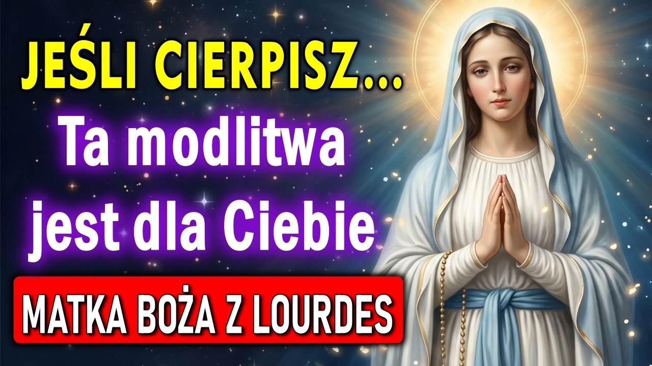 Jeśli jesteś chory, odm&oacute;w tę modlitwę 🙏 Matka Boża z Lourdes &ndash; Uzdrowienie i Nadzieja