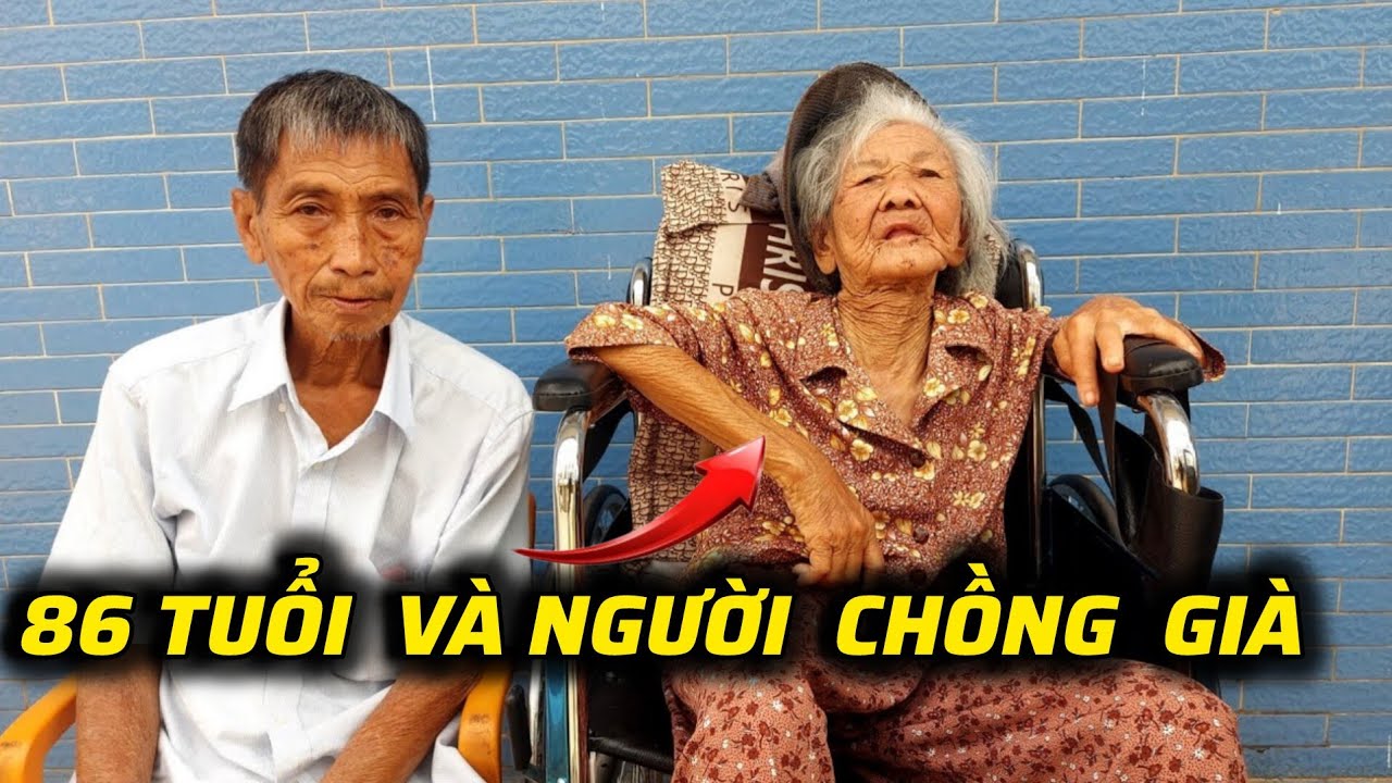 Cụ Bà 86 Tuổi  Ngồi Trên Xe Lăn Và Người  Chồng  Già Yếu , Hoàn  Cảnh Khiến Ai Cũng  Rơi Nước  Mắt 