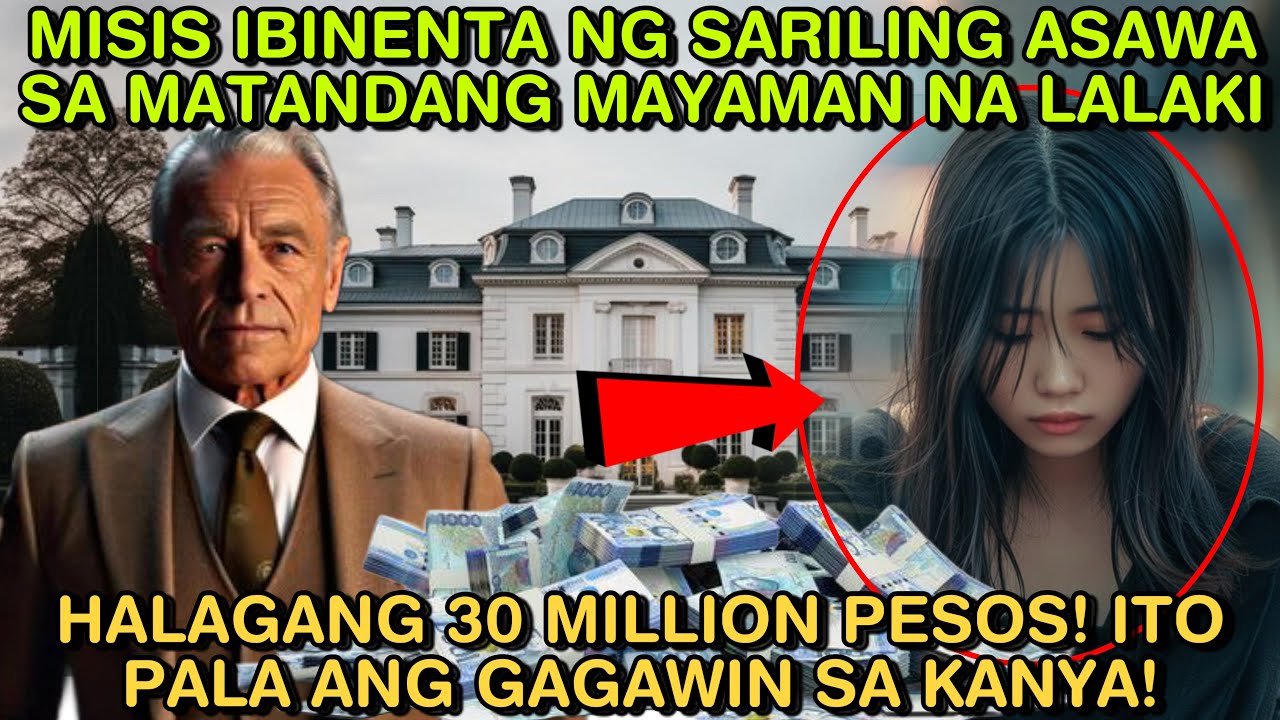MISIS IBINENTA NG SARILING ASAWA SA MATANDANG MAYAMAN NA LALAKI HALAGANG 30 MILLION PESOS! ITO PALA