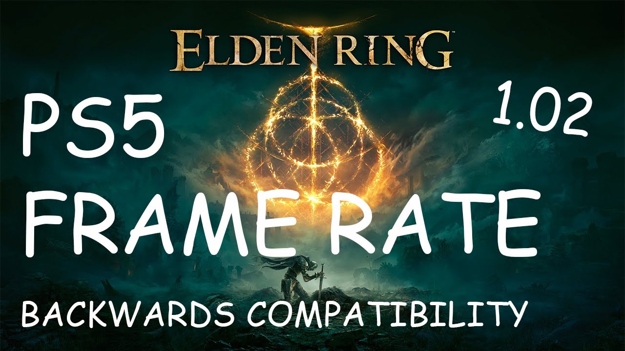 ELDEN RING PS5 Backwards Compatibility [PATCH 1.02] FRAME RATE