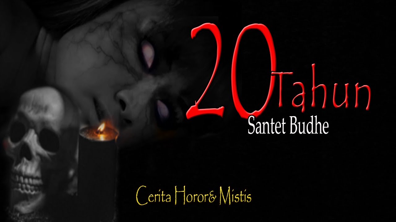 CERITA NGERI ❗️❗️20 TAHUN AHIR SANTET BUDHE