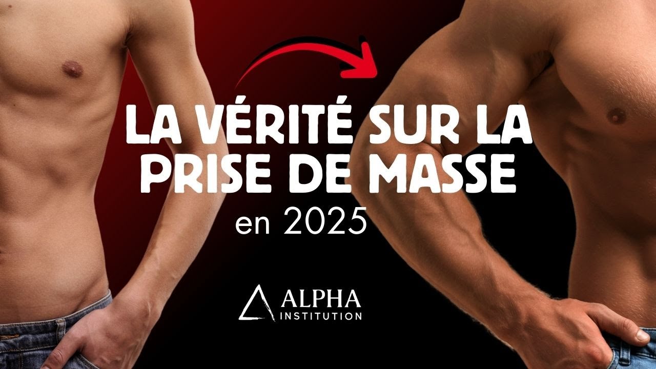 LA VÉRITÉ SUR LA PRISE DE MASSE EN 2025