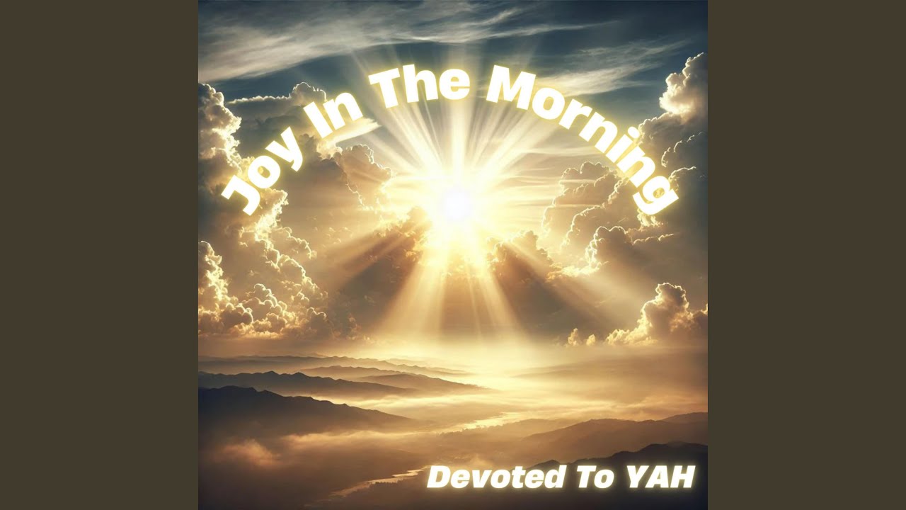 Joy In The Morning