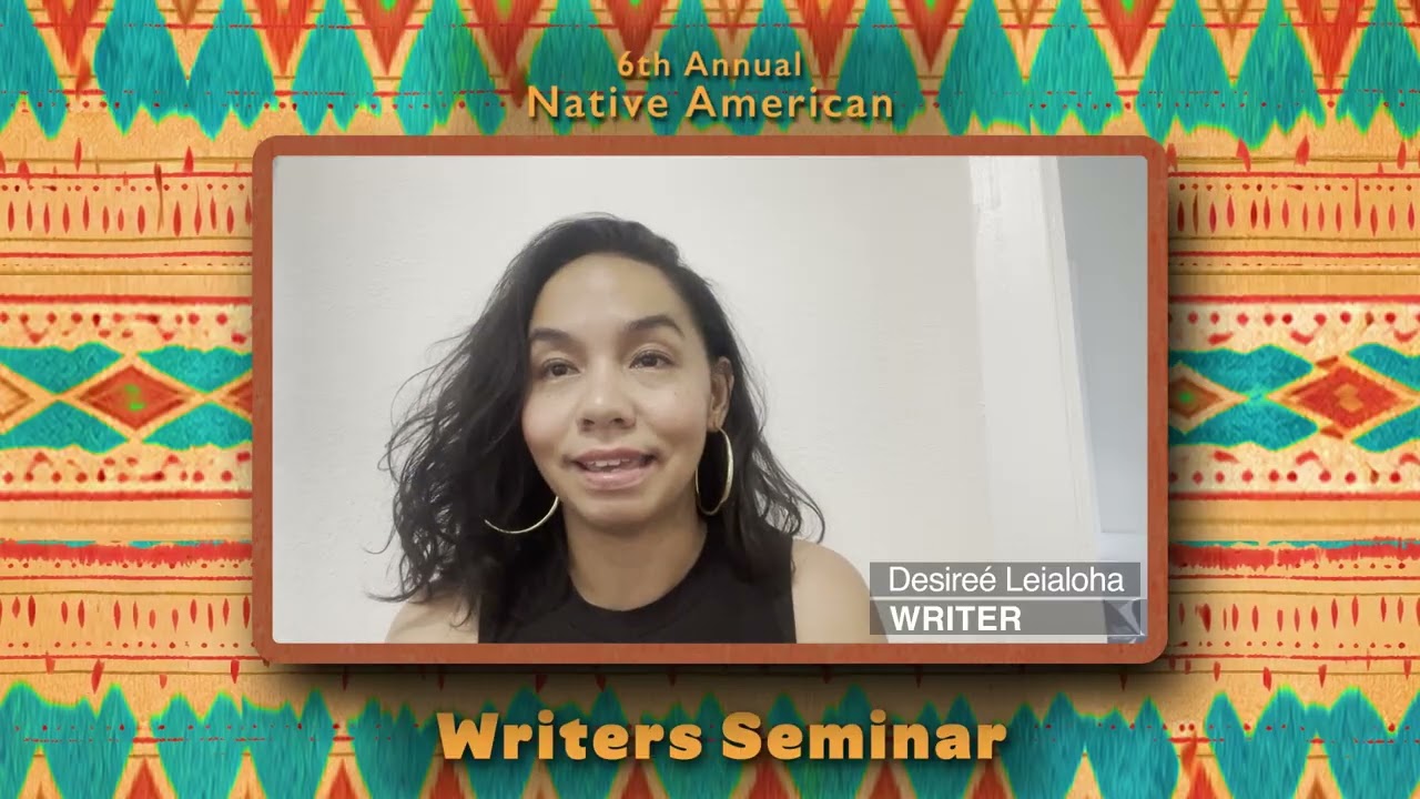 6th Annual Native American Writers Seminar Video Testimonial - Desireé Leialoha