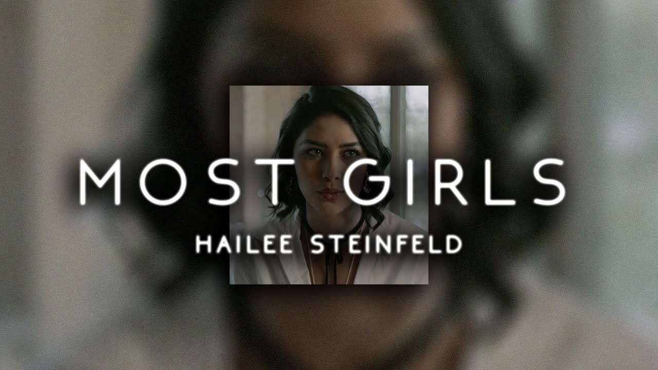 hailee steinfeld - most girls ( s l o w e d )