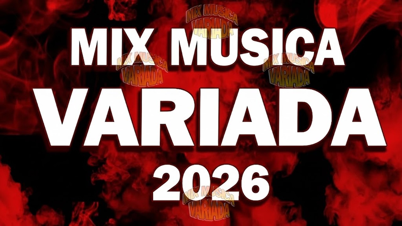 Mix Variado De Todo Un Poco 2026 💞 Canciones Variadas Del Verano 2026 💞 Mix Musica Variada 2026