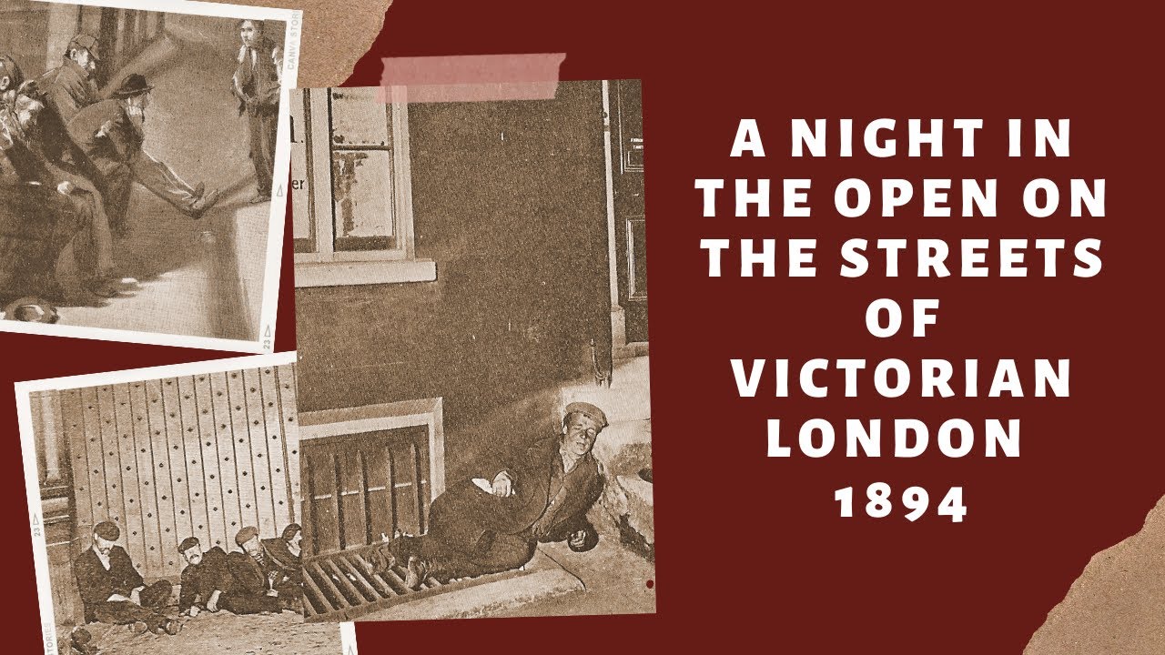 A Night In The Open - The Homeless of Victorian London 1894.