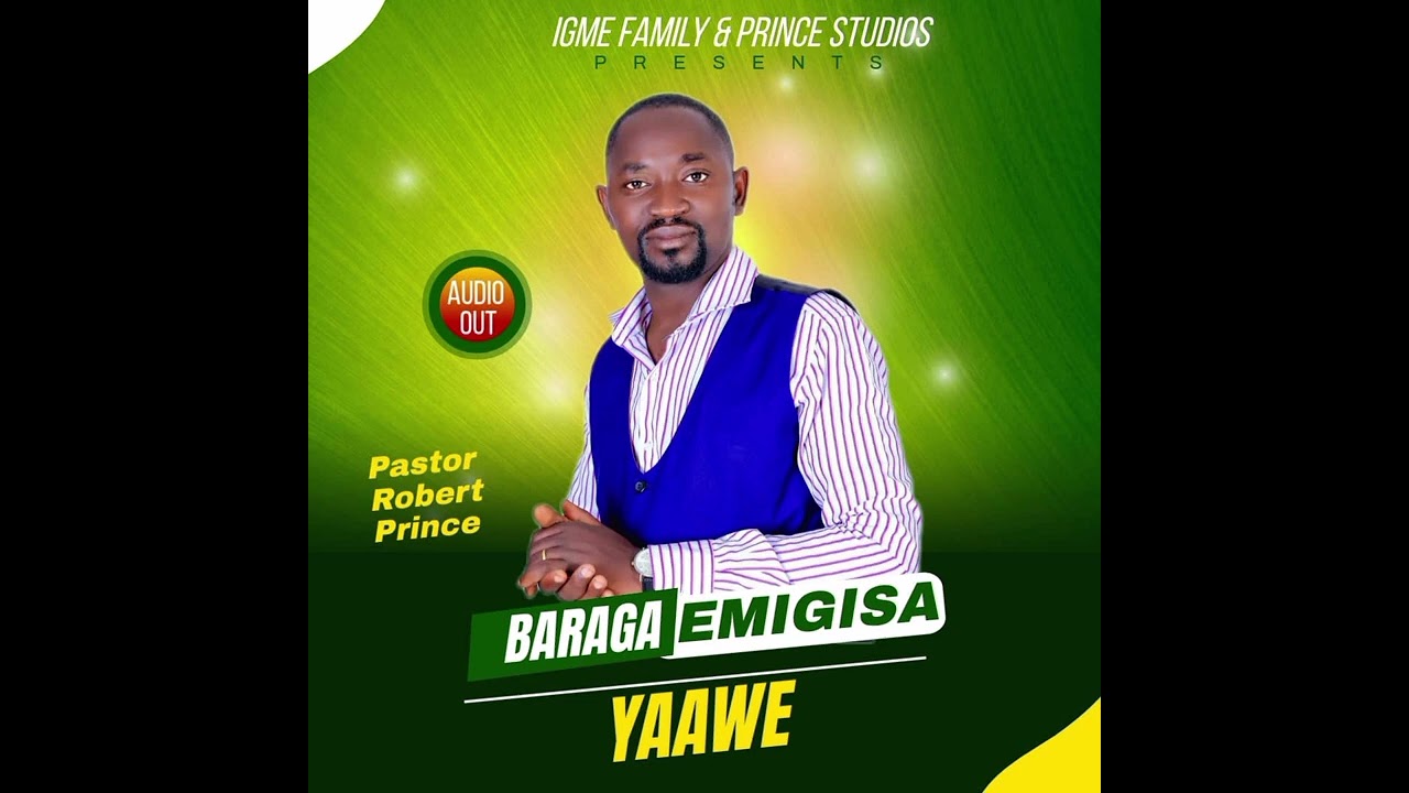 Baraga Emigisa yawe Runyoro Hyme ...Robert Prince 