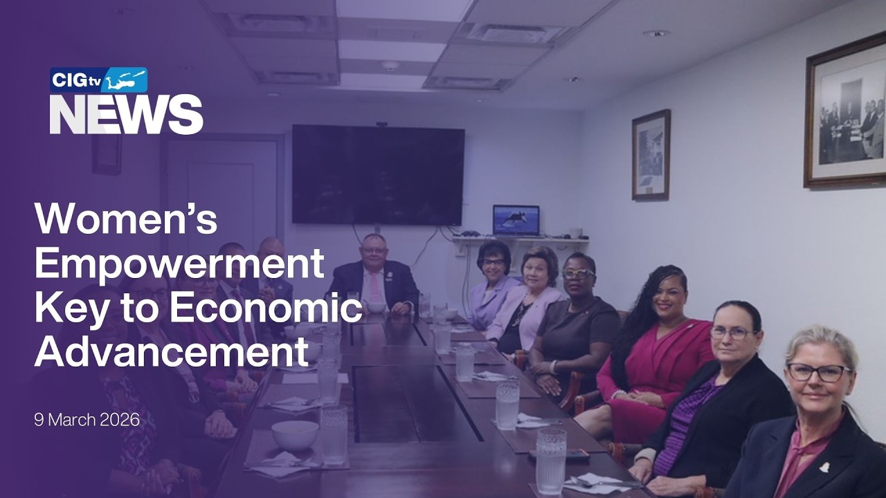 Women’s Empowerment Key to Economic Advancement | CIGtv News | Monday, 09 March