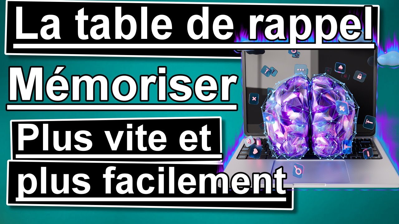 Les tables de rappel : une puissante astuce de mémorisation