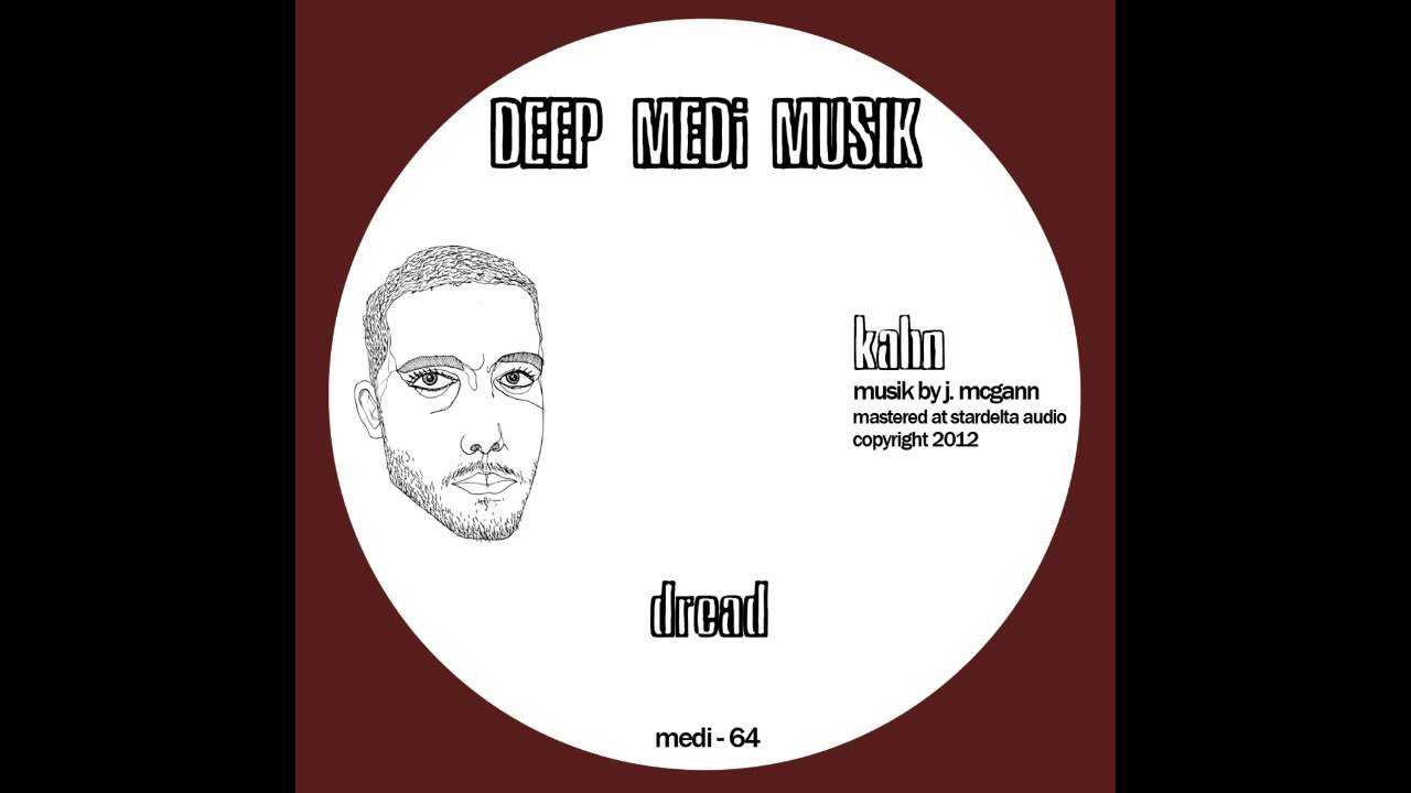 Kahn - Dread (DEEP MEDi Musik) 2012