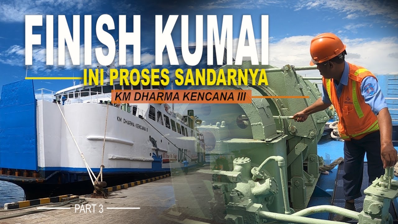 TERNYATA BEGINI PROSES KAPAL BERSANDAR DIPELABUHAN | KM DHARMA KENCANA III SURABAYA - KUMAI