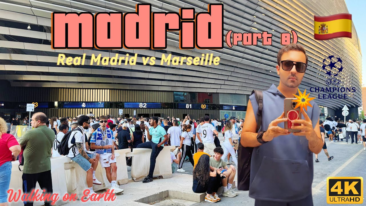 Real Madrid vs Marseille | Santiago Bernab&eacute;u Matchday Atmosphere | Madrid Walking Tour (4K/60fps) 🇪🇸
