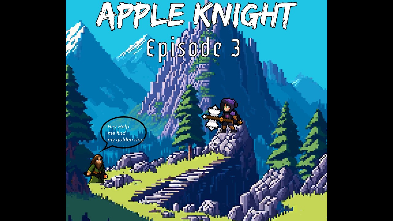 Apple Knight Ep 3 (Making new friends and finding the golden ring)