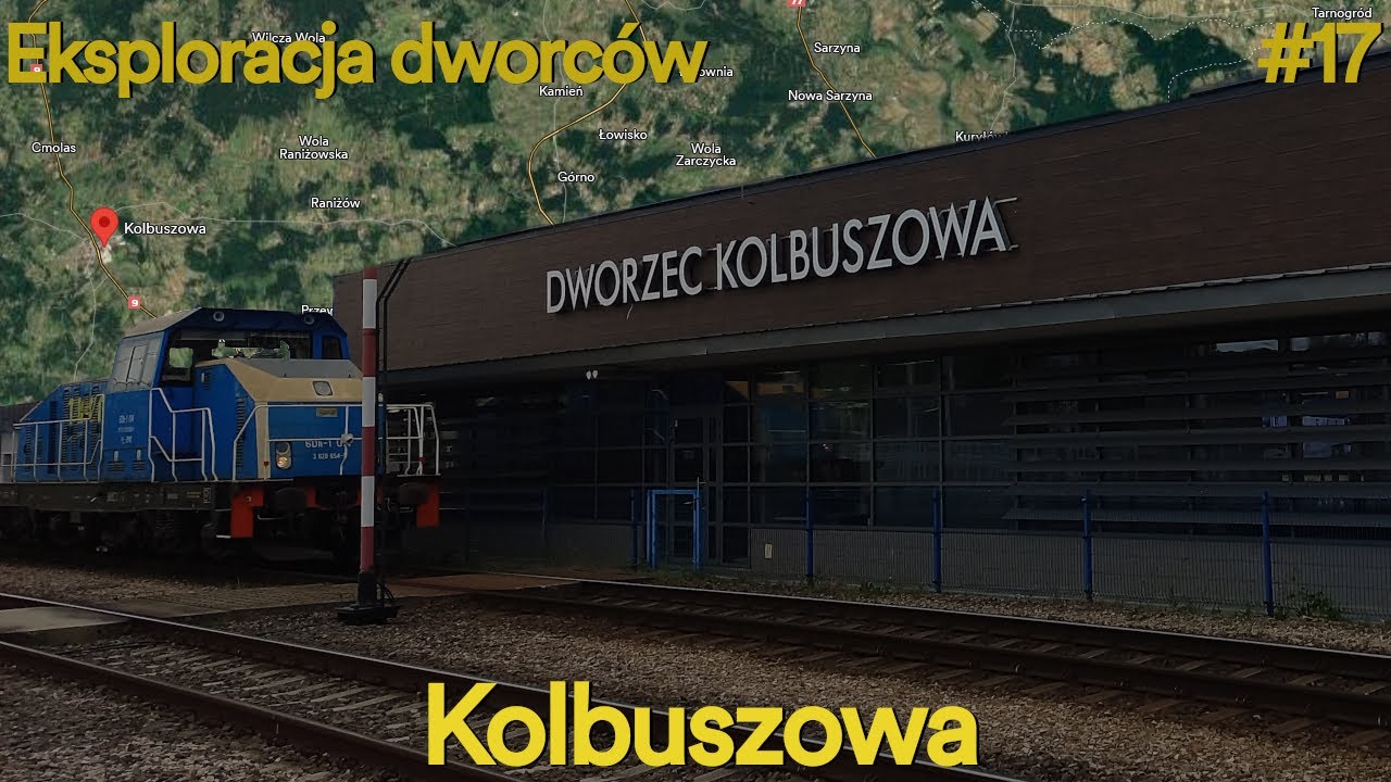 Eksploracja Dworców #17 - Kolbuszowa