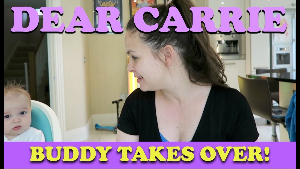 Buddy Takes Over | DEAR CARRIE