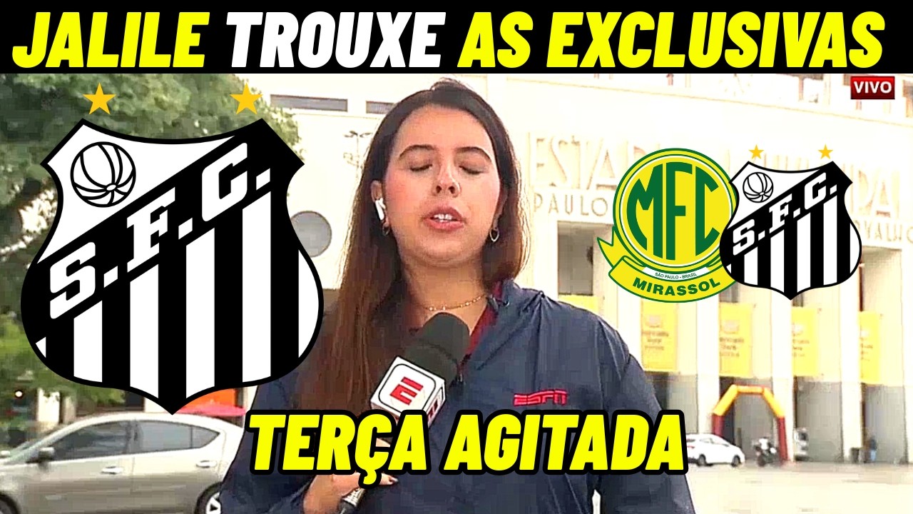 MIRASSOL X SANTOS: JALILE TRAZ INFORMAÇÃO SOBRE NEYMAR E ANALISA O PEIXÃO