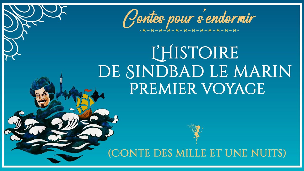17 - Histoire Sindbad le marin - Premier voyage - Les Mille et Une Nuits - Conte pour dormir