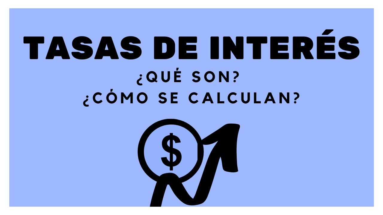 Tasa de Inter&eacute;s: &iquest;Qu&eacute; es? &iquest;C&oacute;mo se calcula?