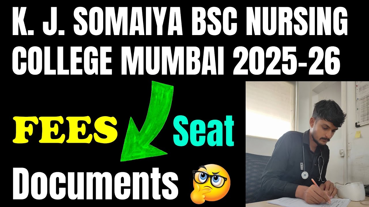 K.J.SOMAIYA BSC NURSING COLLEGE MUMBAI CATEGORY WISE FEES || SEAT || DOCUMENTS || CUT OFF || 2025-26