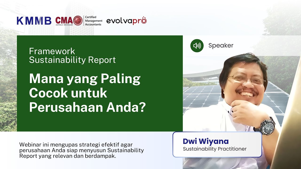 KUPAS TUNTAS SUSTAINABILITY REPORT ! Pelajari Bagaimana Penerapan Framework GRI TCFD SASB dan IFRS