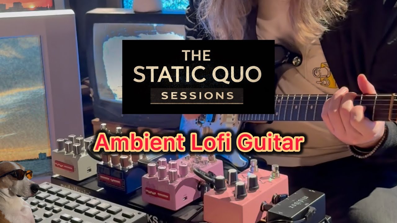 “The Static Quo” Sessions Vol.1 (Ambient Lofi Guitar Soundscapes)