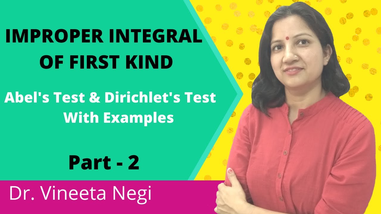 Improper Integral of First Kind - Abel’s Test & Dirichlet’s Test With Examples | Part - 2