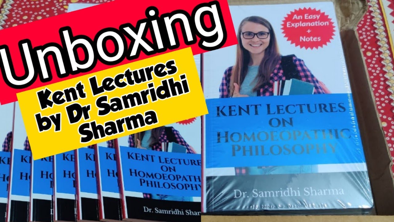 Unboxing Kent Lectures on Homoeopathic Philosophy by Dr Samridhi Sharma