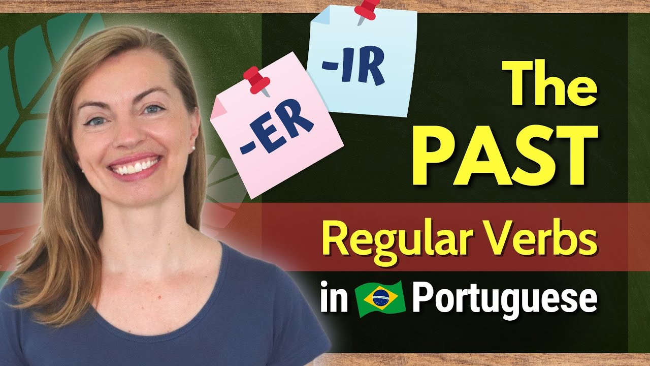 How to Conjugate Regular -ER and -IR Ending Verbs in the Past Tense in Brazilian Portuguese