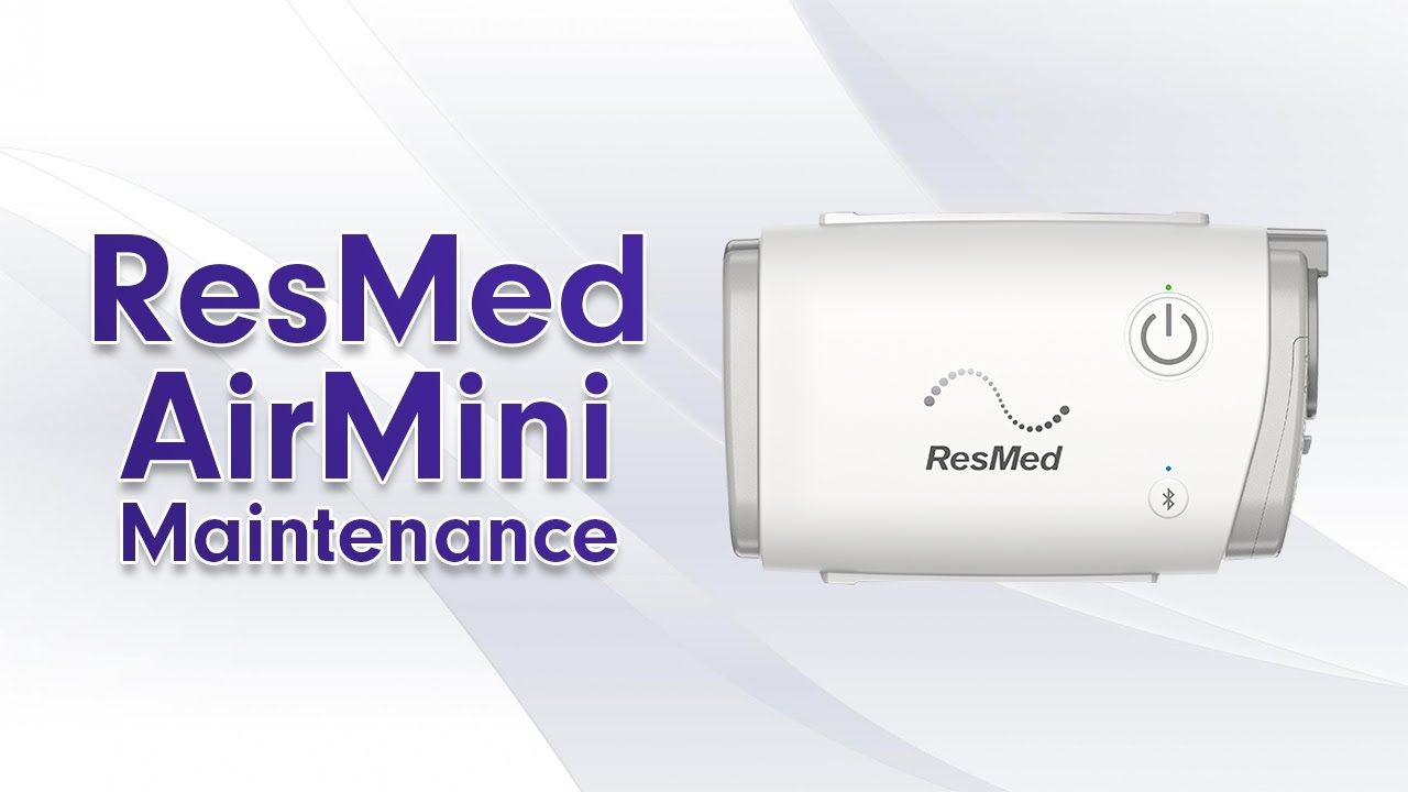 ResMed AirMini Maintenance