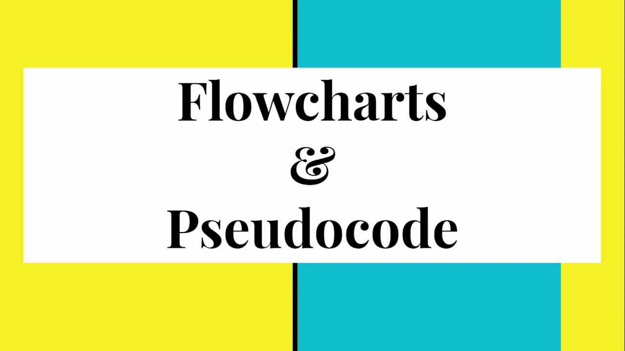 Flowcharts + Pseudocode Explained for GCSE/ A-Level Computer Science