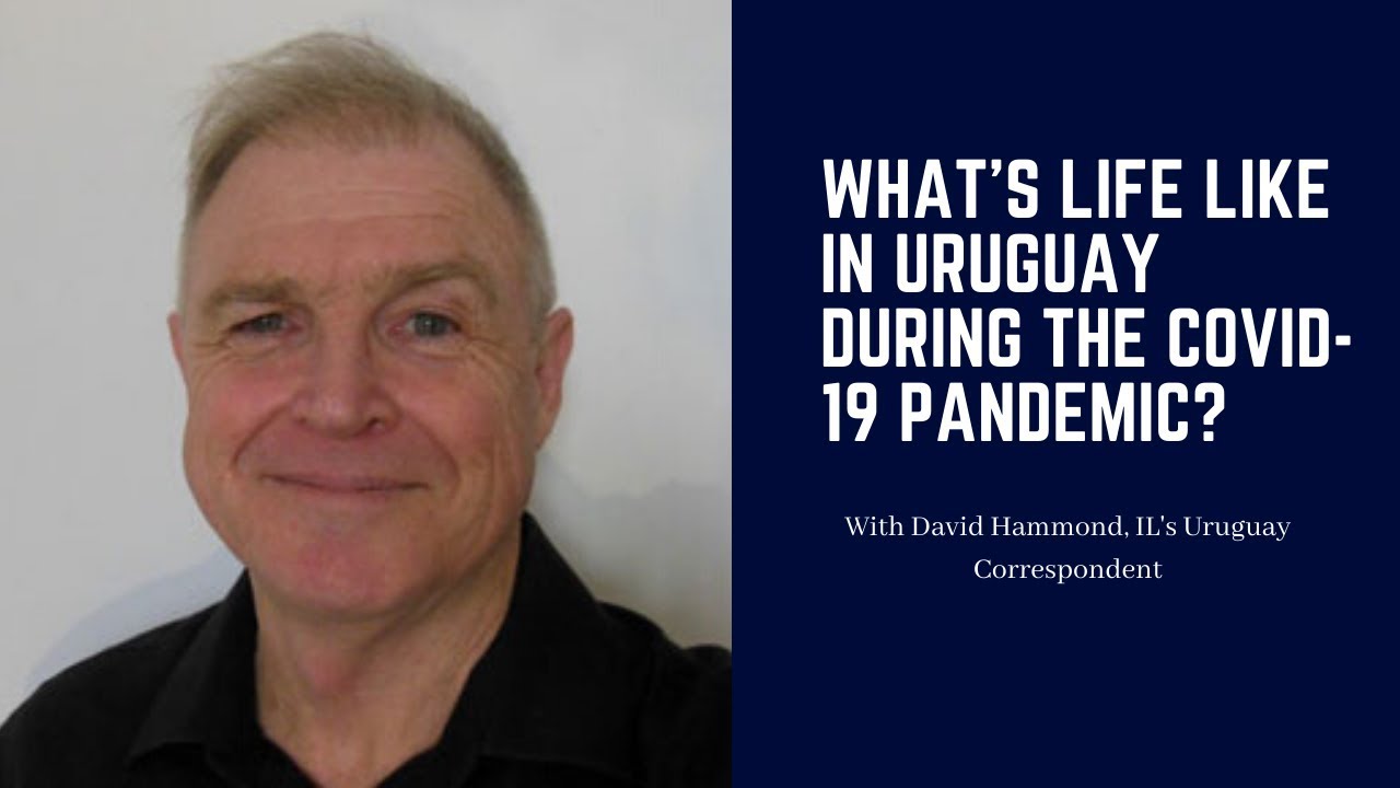 What's Life Like in Uruguay During the Covid 19 Pandemic?