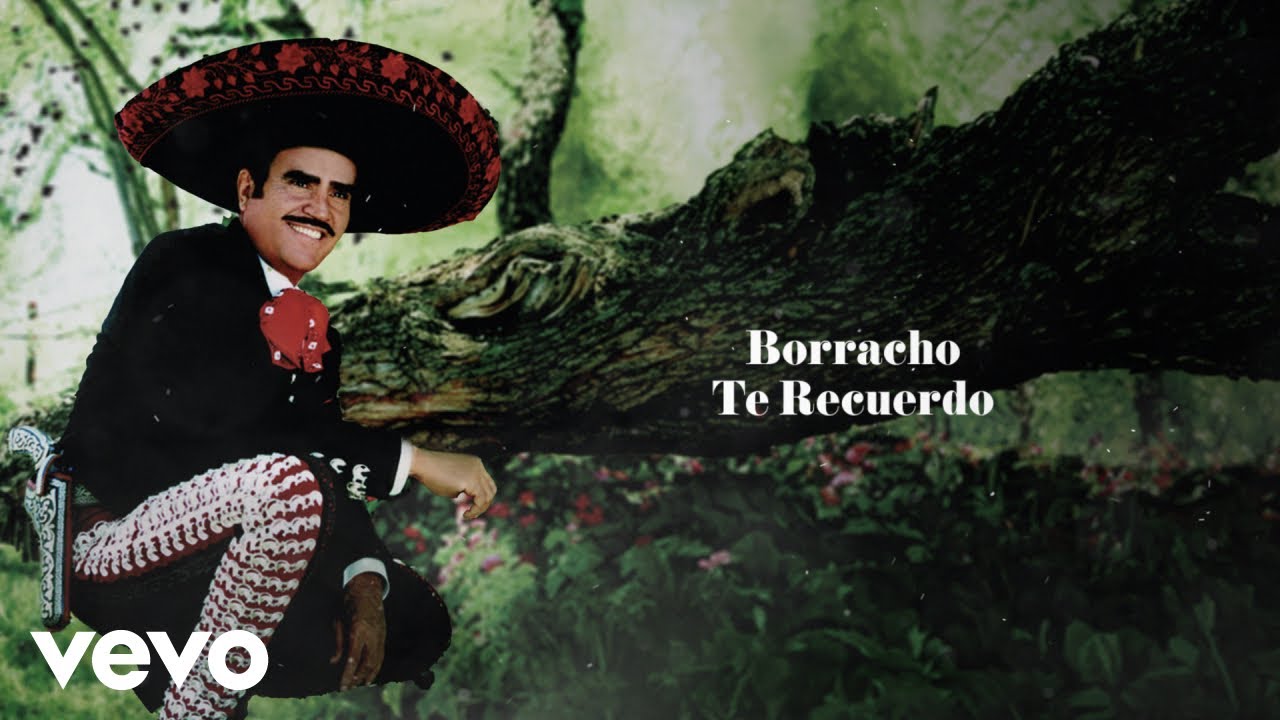 Vicente Fern&aacute;ndez - Borracho Te Recuerdo (Letra / Lyrics)