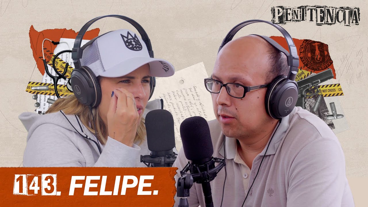 Ayud&eacute; a mi amigo a esconder un cad&aacute;ver por lealtad | Felipe #Penitencia 143 #podcast #c&aacute;rcel #M&eacute;xico